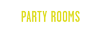Party Rooms
